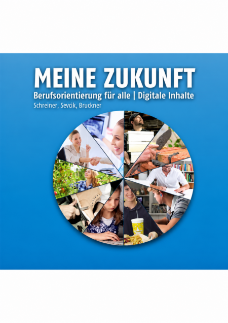 Meine Zukunft – Berufsorientierung für alle – digitale Inhalte